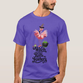 Witch Don’t Ruffle My Feathers Halloween Flamingo Tシャツ