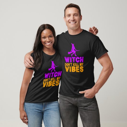 Witch Dont Kill My Vibes Phrase Witch Vibes Pun Cl Tシャツ (ユニセックス)