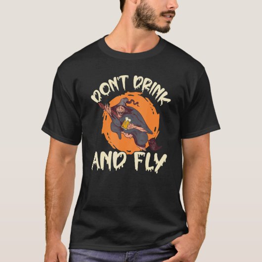 Witch Halloween Party Motif Don't Drink And Fly 4 Tシャツ (正面)