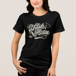 Witch Please | 面白いハロウィンの名言 トライブレンドTシャツ