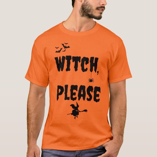 “Witch Please” Halloween T-Shirt Tシャツ (正面)