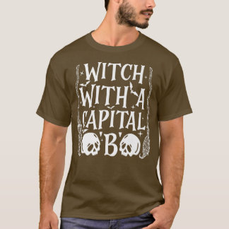 Witch With A Capital B  Tシャツ