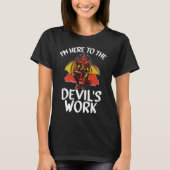 Witchcraft satanic  I'm Here To The Devil's Work Tシャツ (正面)