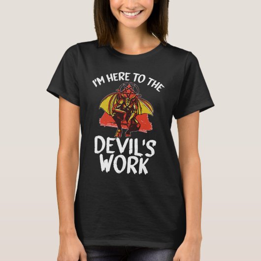 Witchcraft satanic  I'm Here To The Devil's Work Tシャツ (正面)