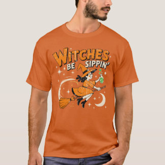 Witches be Sippin' Tシャツ