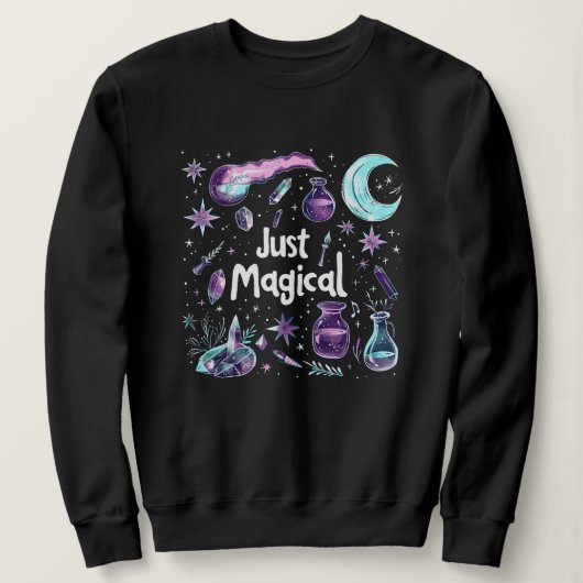 Witchy Affirmation Just Magical Sweatshirt スウェットシャツ (デザイン正面)