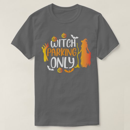 Witchy Parking Only Funny Halloween Witch Quotes Tシャツ (デザイン正面)