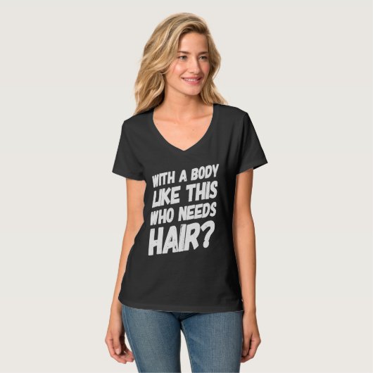 With A Body Like This Who Needs Hair  Bald Workout Tシャツ (正面フル)