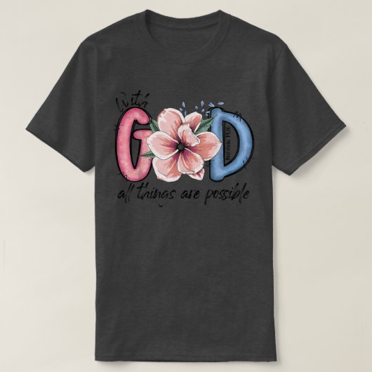 With God All Things are Possible Bible Verse Matth Tシャツ (デザイン正面)