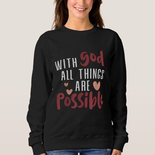 With God all things are possible Christian スウェットシャツ (正面)