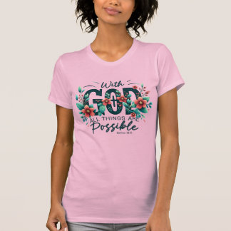 With God All Things Are Possible  Tシャツ