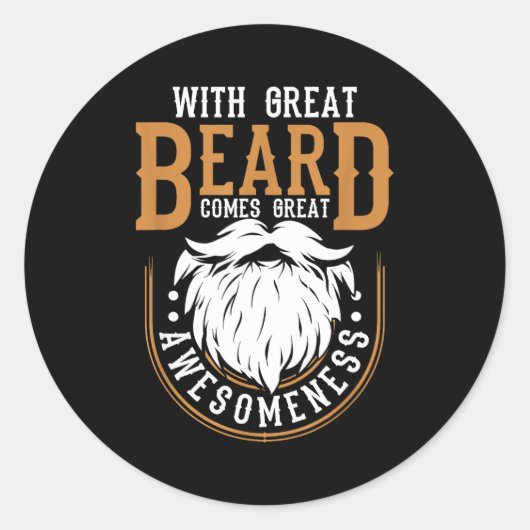 With Great Beard Comes Great Awesomeness Funny Bea ラウンドシール (正面)