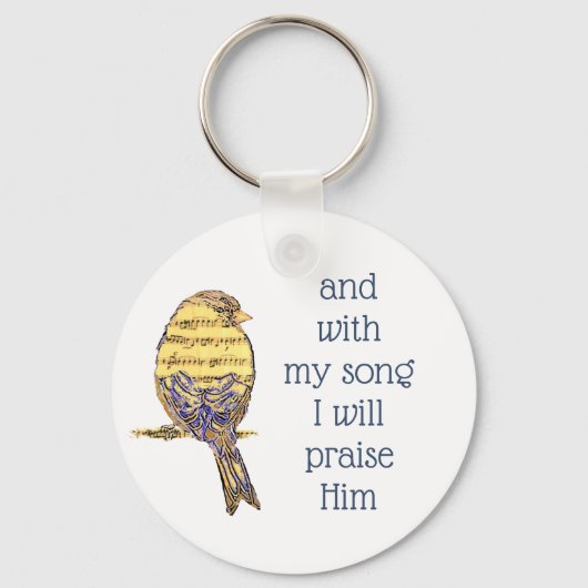 With my song I praise Him Bible Scripture Bird キーホルダー (正面)