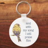 With my song I praise Him Bible Scripture Bird キーホルダー (正面)