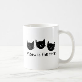 With the quote "Meow is the time" コーヒーマグカップ