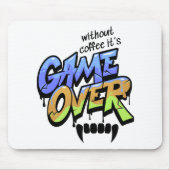 Without Coffee It's Game Over Graffiti Mouse Pad マウスパッド (正面)
