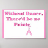 Without Dance, there'd be no Pointe ポスター (正面)