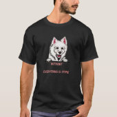 without Eskimo Dog dog everything is stupid Tシャツ (正面)