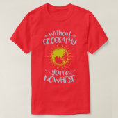 Without Geography You (2) Tシャツ (デザイン正面)