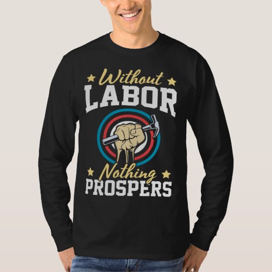 Without Labor Nothing Prosper Patriotic Laborer La Tシャツ (正面)