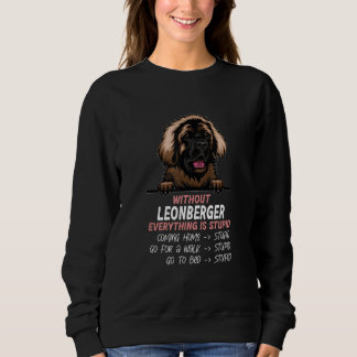 without Leonberger dog everything is stupid_1 スウェットシャツ
