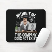 Without Me This Company Does Not Exist Boss Attitu マウスパッド (マウス)