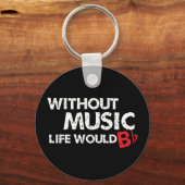 Without Music Life would B (be) Flat キーホルダー (正面)