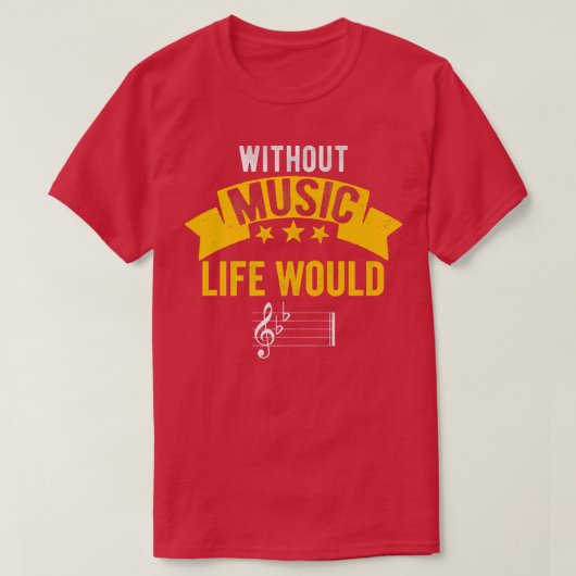 Without Music, Life Would B Flat Funny Musical Not Tシャツ (デザイン正面)