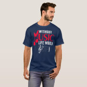 Without Music Life Would B Flat Funny Musical Tシャツ (正面フル)