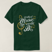Without Music Life Would B Flat II - Funny Music Q Tシャツ (デザイン正面)
