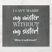 Without my Sister - Bridesmaid おもしろい Proposal ビールラベル (シングルラベル)