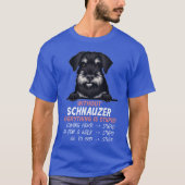 Without Schnauzer everything is stupid dog friend  Tシャツ (正面)