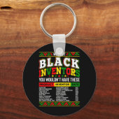 Without The Black Inventors You Wouldn't Have That キーホルダー (正面)
