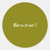 Witty "But is it art?" Modern Art Quote Sticker ラウンドシール (正面)
