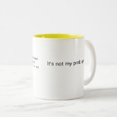 Witty It's Not My Problem ツートーンマグカップ (正面右)