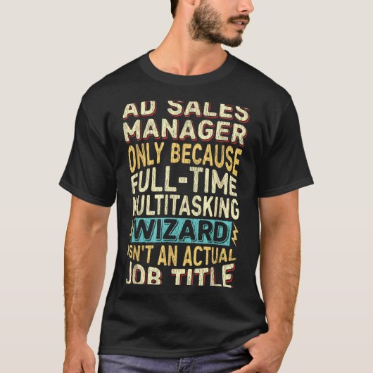 Wizard Job Title Quote - Funny Ad S Manager  Tシャツ (正面)