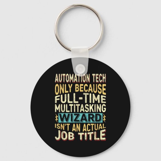 Wizard Job Title Quote - Funny Automation Tech  キーホルダー (正面)