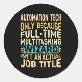 Wizard Job Title Quote - Funny Automation Tech  ラウンドシール (正面)