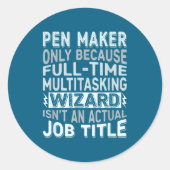 Wizard Job Title Quote - Funny Pen Maker  ラウンドシール (正面)