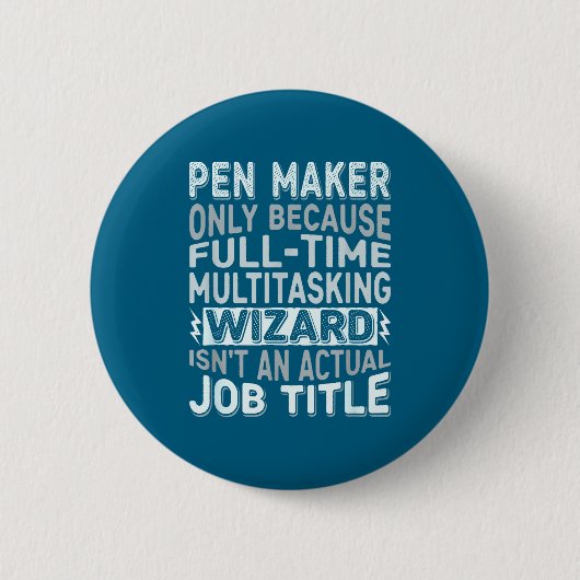 Wizard Job Title Quote - Funny Pen Maker 缶バッジ (正面)