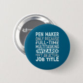 Wizard Job Title Quote - Funny Pen Maker 缶バッジ (正面&裏面)