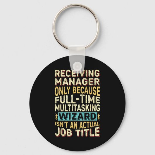 Wizard Job Title Quote - Funny Receiving Manager  キーホルダー (正面)