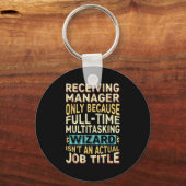 Wizard Job Title Quote - Funny Receiving Manager  キーホルダー (正面)