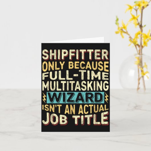 Wizard Job Title Quote - Funny Shipfitter  カード (黄色い花)