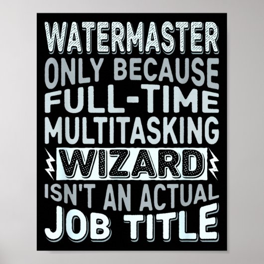Wizard Job Title Quote - Funny Watermaster  ポスター (正面)