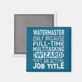Wizard Job Title Quote - Funny Watermaster  マグネット (正面/裏面)