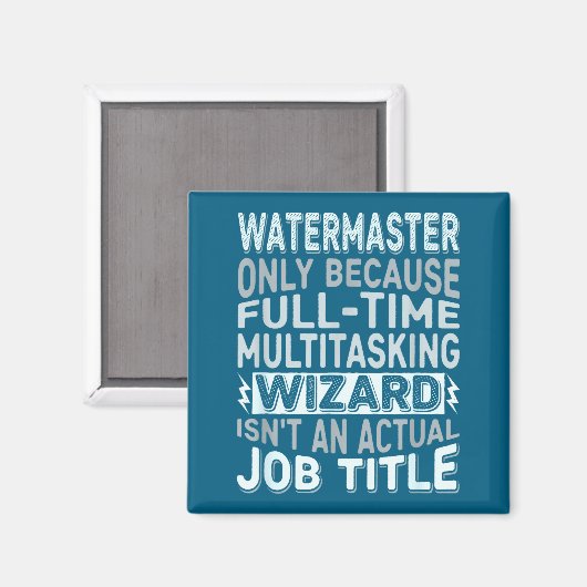 Wizard Job Title Quote - Funny Watermaster  マグネット (正面/裏面)