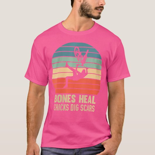 Wo Bones Heal Chicks Dig Scars Bmx Tシャツ (正面)