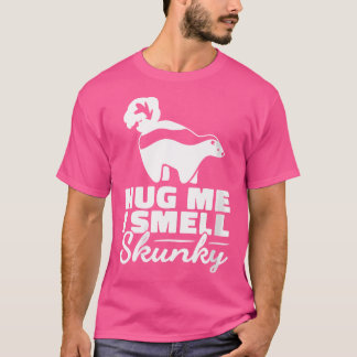 Wo Hug Me I Oigs Skunky Weaselファミリーマニュファクツノウ Tシャツ