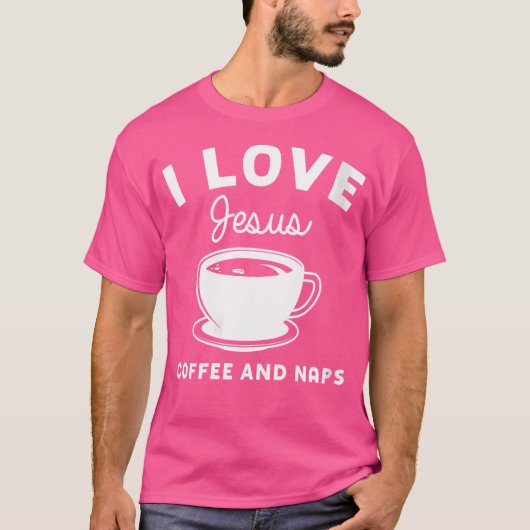 Wo I Love Jesus Coffee And Naps Christian Tシャツ (正面)